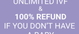 Unlimited IVF and 100% refund if you don't have a baby